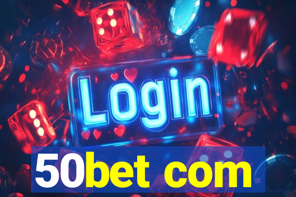 50bet com